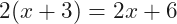 2(x+3)=2x+6