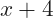 x+4