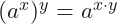 (a^{x})^{y} = a^{x\cdot y}
