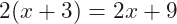 2(x+3)=2x+9