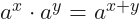 a^{x} \cdot a^{y} = a^{x+y}