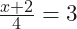 \frac{x+2}{4}=3