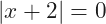 |x+2|=0