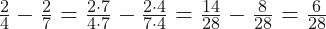 \frac{2}{4}- \frac{2}{7} = \frac{2\cdot 7}{4\cdot 7} - \frac{2\cdot 4}{7\cdot 4}=\frac{14}{28} -\frac{8}{28} =\frac{6}{28}