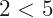 2<5