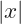 |x|
