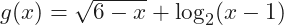 g(x)=\sqrt{6-x}+\log_2(x-1)