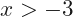 x>-3
