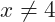 x\ne4