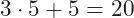 3\cdot5+5=20