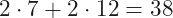 2\cdot7+2\cdot12=38