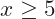 x\ge5